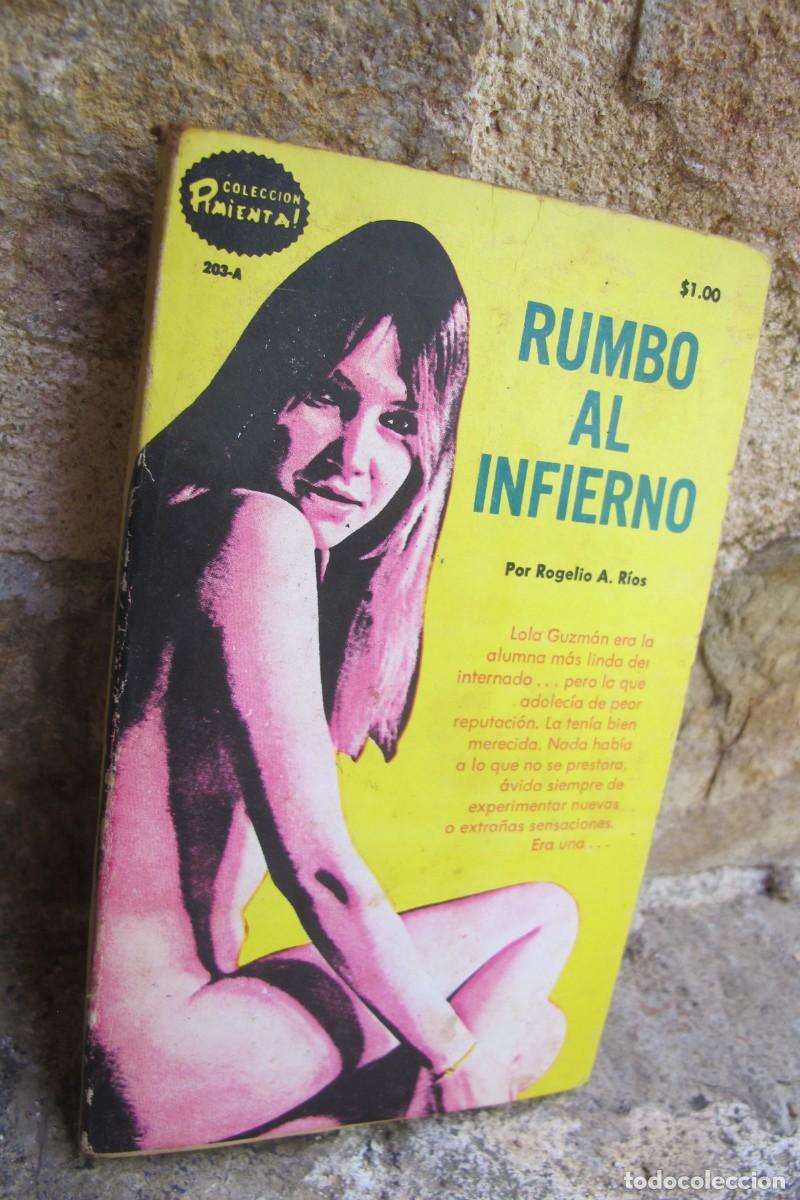 Libros: RUMBO AL INFIERNO. ROGELIO A. RIOS. COLECCION PIMIENTA. SOLO PARA ADULTOS