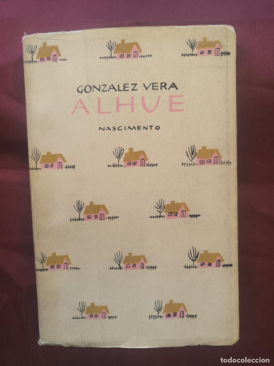 Libros: GONZALEZ VERA.- - Alhu&eacute;. Memorias. Pr&oacute;logo de Alone. - Jos&eacute; Santos Gonz&aacute;lez Vera