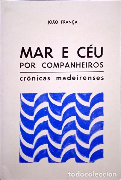 Libros: FRAN&Ccedil;A. (Jo&atilde;o) - MAR E C&Eacute;U POR COMPANHEIROS.