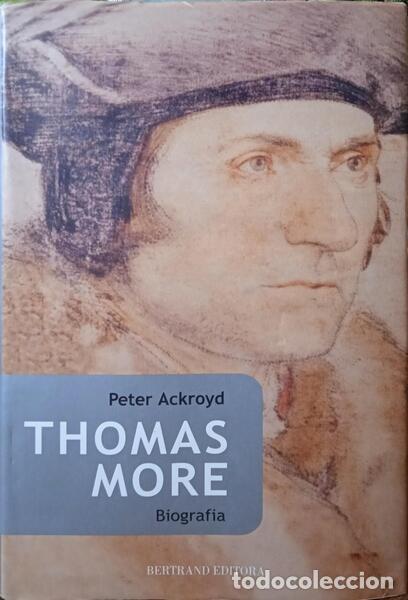 Libros: ACKROYD. (Peter) - A VIDA DE THOMAS MORE.