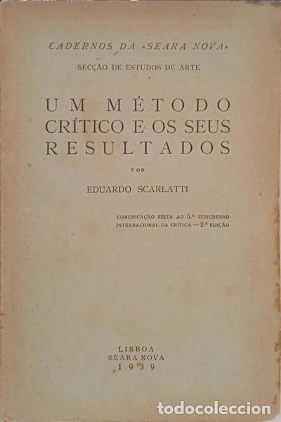 Libros: SCARLATTI. (Eduardo) - UM M&Eacute;TODO CR&Iacute;TICO E OS SEUS RESULTADOS.