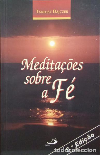 Libros: DAJCZER. (Tadeusz) - MEDITA&Ccedil;&Otilde;ES SOBRE A F&Eacute;. [5.&ordf; EDI&Ccedil;&Atilde;O]