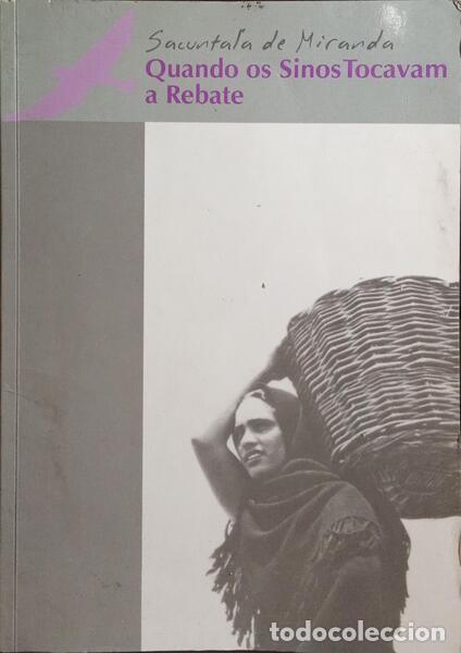 Libros: MIRANDA. (Sacuntala de) - QUANDO OS SINOS TOCAVAM A REBATE.