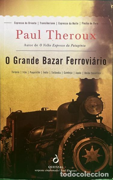 Libros: THEROUX. (Paul) - O GRANDE BAZAR FERROVI&Aacute;RIO.