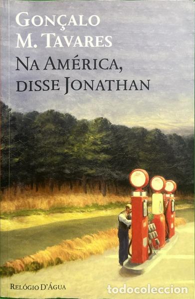 Libros: TAVARES. (Gon&ccedil;alo M.) - NA AM&Eacute;RICA, DISSE JONATHAN.