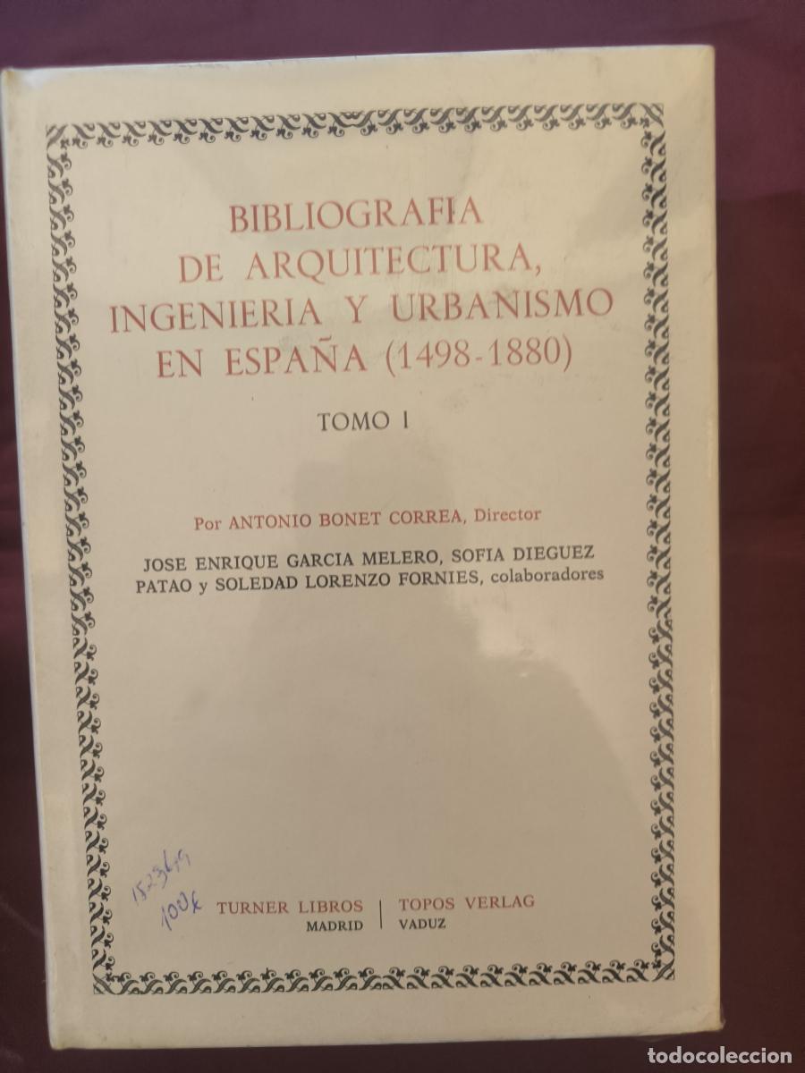 Libros: Bibliograf&iacute;a de arquitectura, ingenier&iacute;a y urbanismo en Espa&ntilde;a (1498-1880). - Antonio Bonet Correa