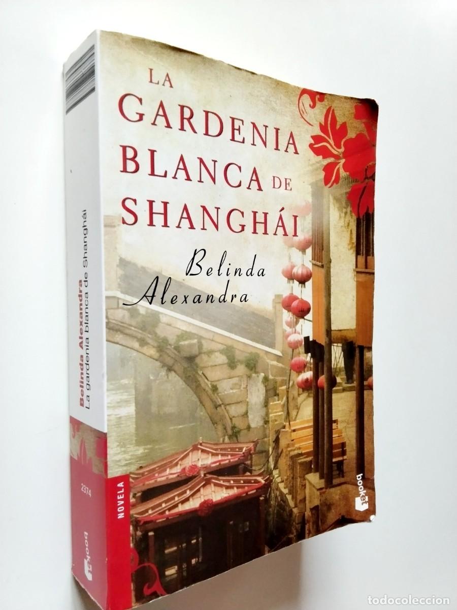 Libros: Belinda Alexandra - La gardenia blanca de Shangh&aacute;i