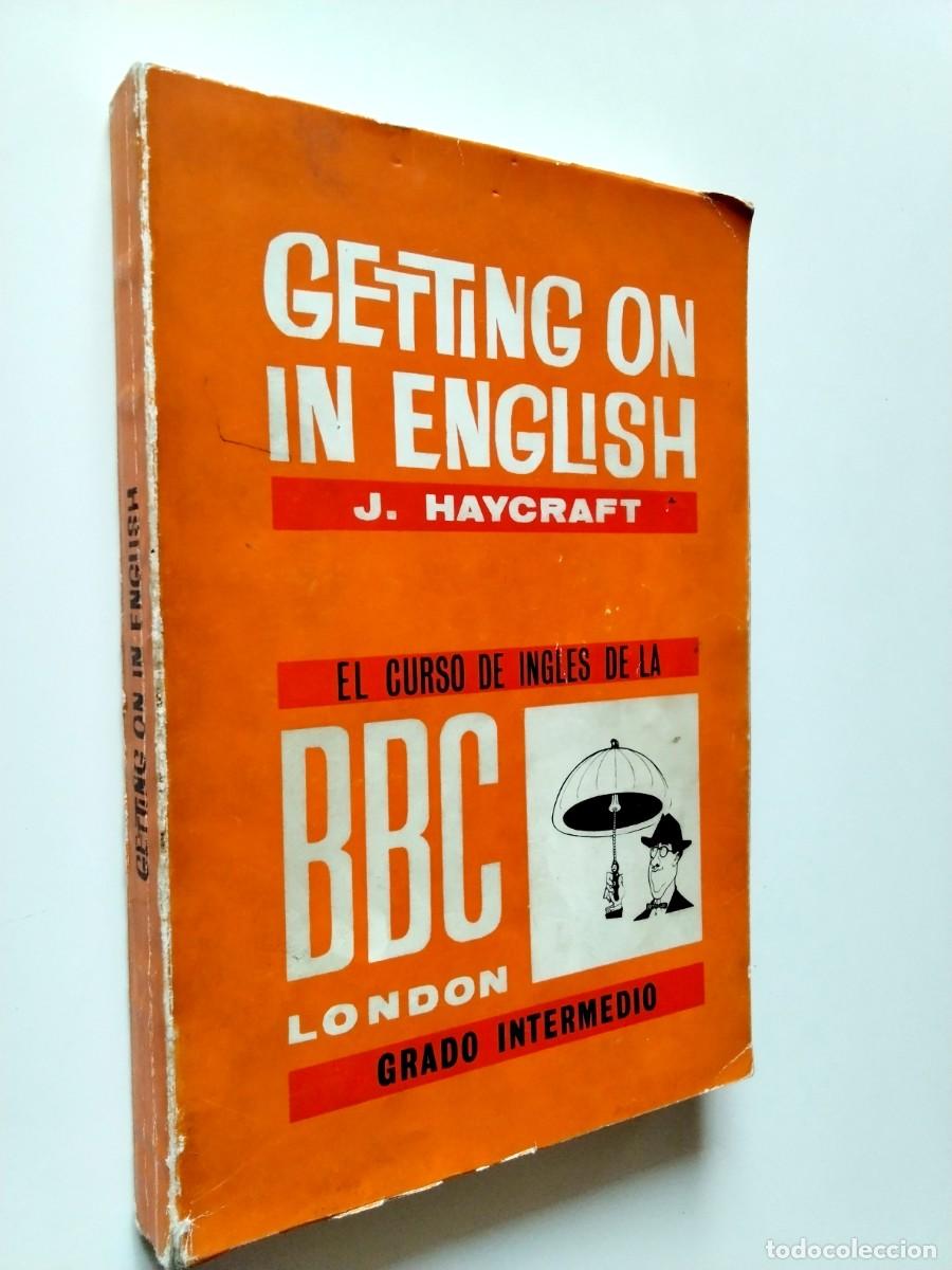 books: John Haycraft - Getting on in English. El curso de ingl&eacute;s de la BBC. Grado Intermedio