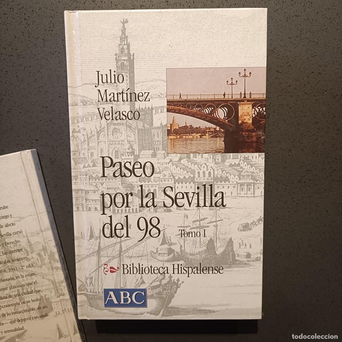 Libros: Biblioteca Hispalense, N&ordm; 3 - Paseo por la Sevilla del 98 . Julio Mart&iacute;nez Velasco - ABC