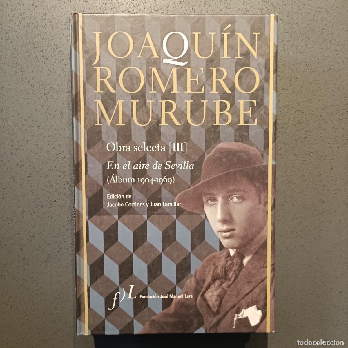 books: Joaqu&iacute;n Romero Murube, Obra Selecta (III) En el Aire de Sevilla (&Aacute;lbum 1904/1969) - 2005