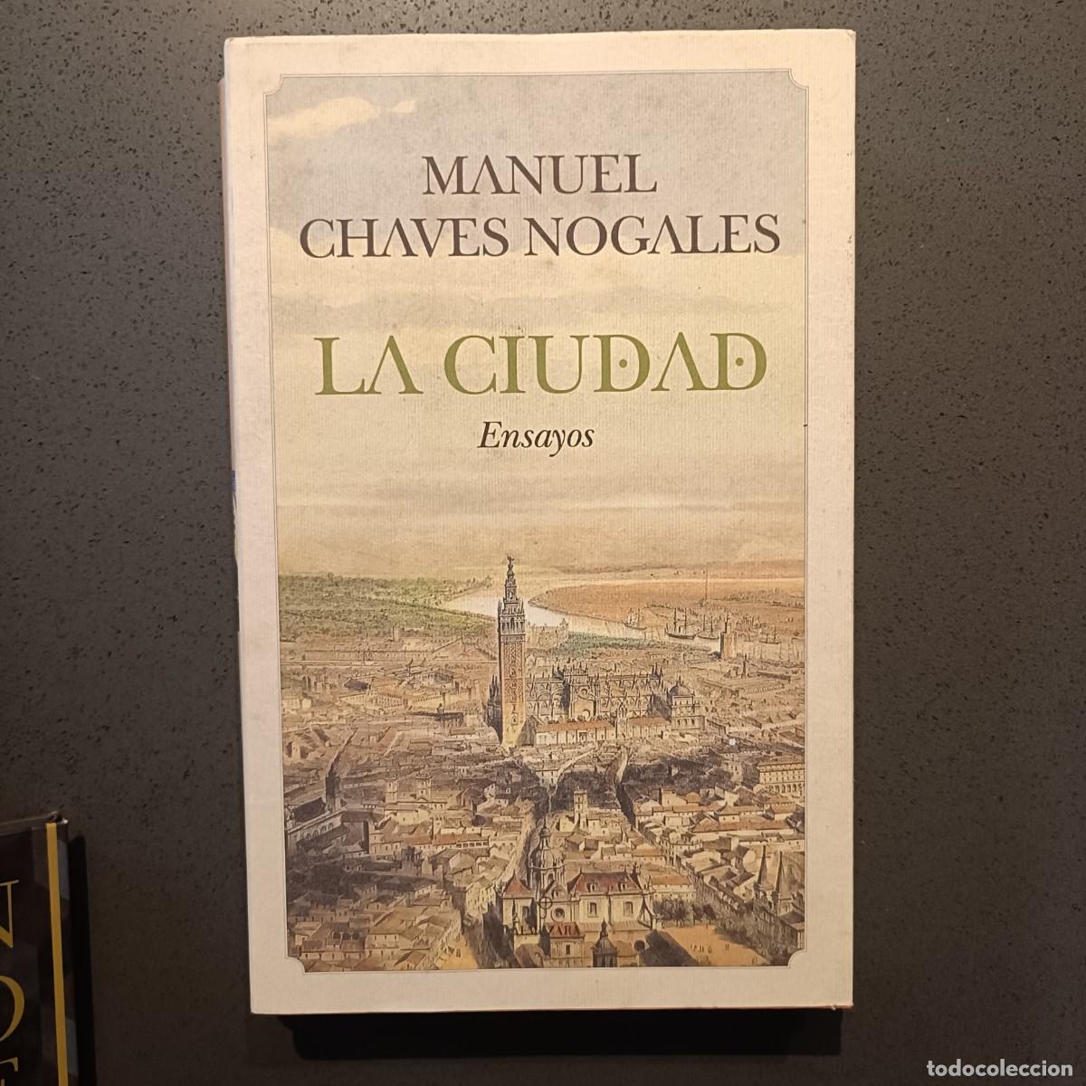 Libros: La Ciudad - Manuel Chaves Nogales - Ensayos - Ed. Almuzara 2011 (Sevilla)