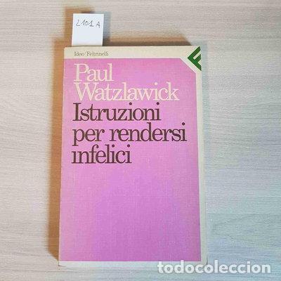 Libri di seconda mano: Istruzioni per rendersi infelici- 9788807090042