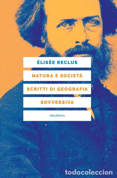 Livres: Natura e societ&agrave;. Scritti di geografia sovversiva- 9788833021317