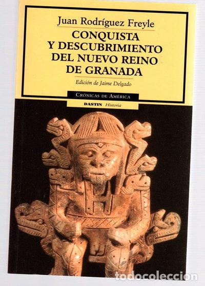 B&uuml;cher: Conquista y descubrimiento del Nuevo Reino de Granada- 9788449202100