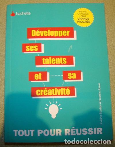 Livres: D&eacute;velopper ses talents et sa cr&eacute;ativit&eacute;- 9782012306769