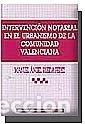 Livres: Intervenci&oacute;n notarial en el urbanismo de la Comunidad Valenciana- 9788484427810