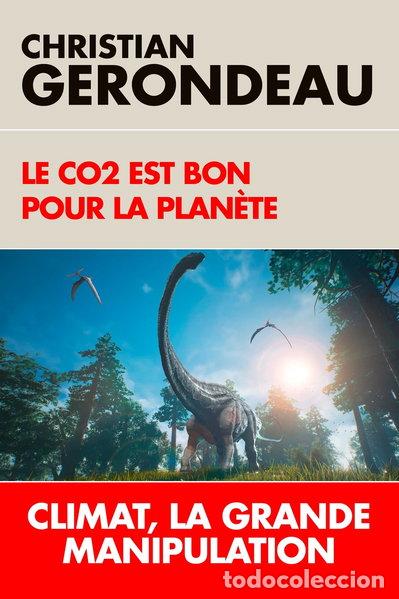 Libros: Le CO2 est bon pour la plan&egrave;te: Climat, la grande manipulation- 9782810008537