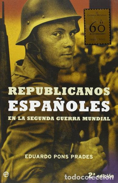 Libros: Republicanos espa&ntilde;oles en la Segunda Guerra Mundial- 9788497341097
