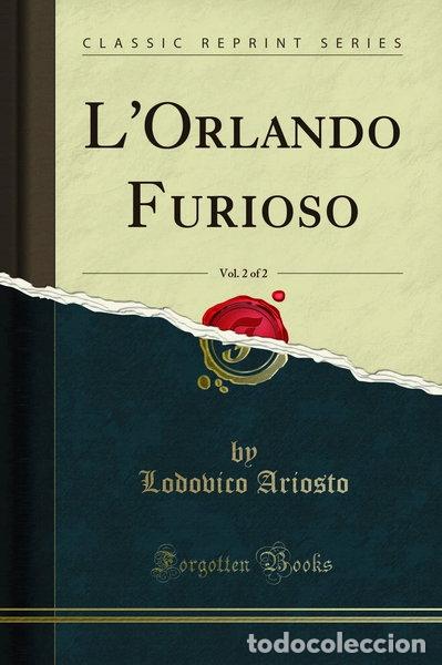 Libri di seconda mano: L'Orlando Furioso, Vol. 2 of 2- 9781332385737