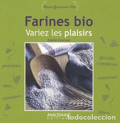 B&uuml;cher: Farines bio: Variez les plaisirs- 9782350352190