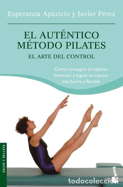 Libros: El aut&eacute;ntico m&eacute;todo Pilates- 9788427032064