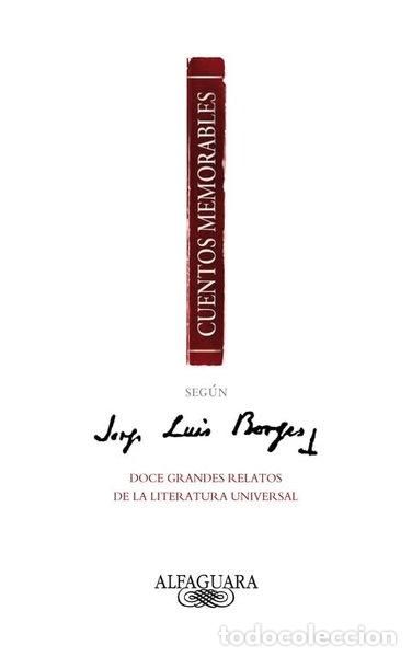 Libros: Cuentos memorables seg&uacute;n Jorge Luis Borges- 9788420475066