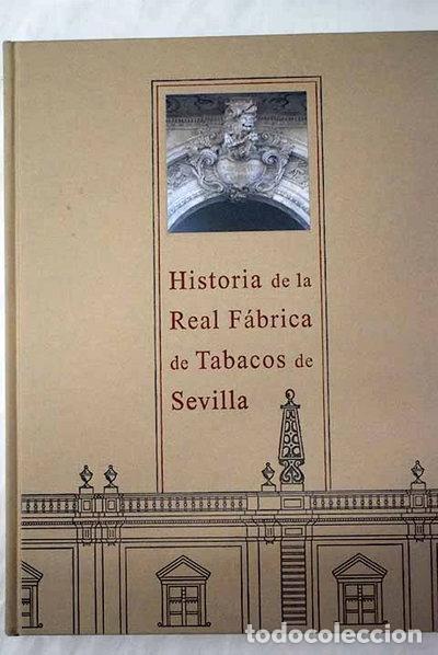 Libri di seconda mano: Historia de la Real F&aacute;brica de Tabacos de Sevilla- 9788489895157