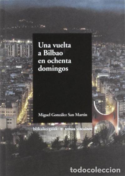 Libros: Una vuelta a Bilbao en ochenta domingos- 9788480563079