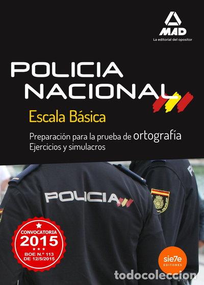 Libros: Polic&iacute;a Nacional Escala B&aacute;sica. Preparaci&oacute;n para la prueba de ortograf&iacute;a- 9788490933763
