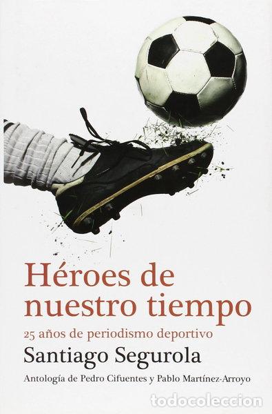Libros: H&eacute;roes de nuestro tiempo- 9788499921433