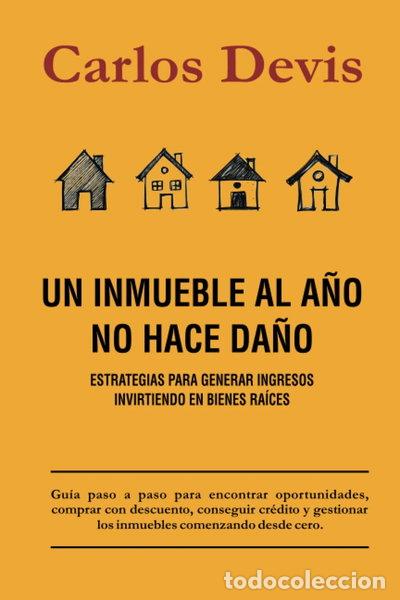 Libros: Un Inmueble Al A&ntilde;o No Hace Da&ntilde;o- 9798504965710