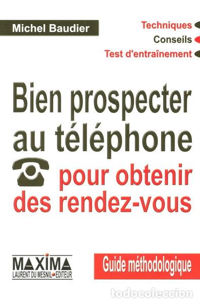 Libros: Bien prospecter au t&eacute;l&eacute;phone pour obtenir des rendez-vous- 9782840014300