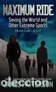 Libros: Maximum Ride - Saving the World and Other Extreme Sports- 9780316029995