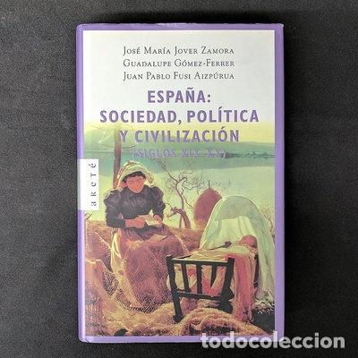 Libros: Espa&ntilde;a: Sociedad, Pol&iacute;tica y Civilizaci&oacute;n- 9788483063798
