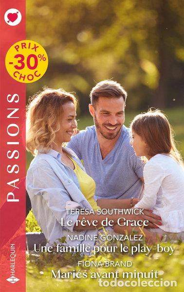 Libros: Le r&ecirc;ve de Grace ; Une famille pour le play-boy ; Mari&eacute;s avant minuit- 9782280526401