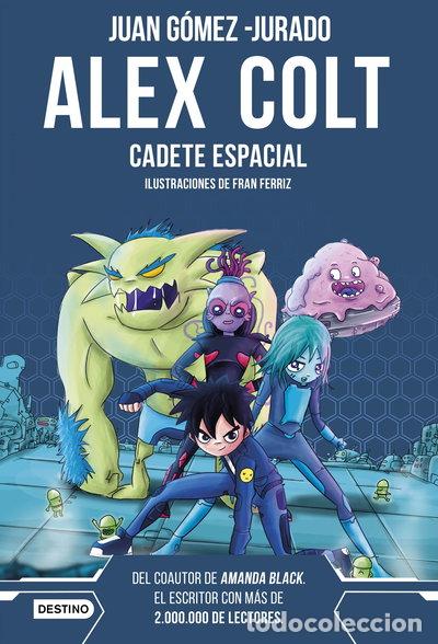 Libros: Alex Colt. Cadete espacial- 9788408262589