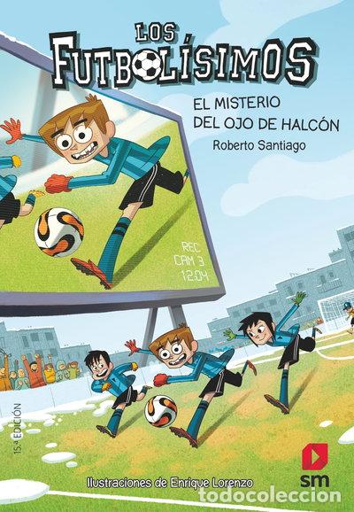 Libros: Los Futbol&iacute;simos 4: El misterio del ojo de halc&oacute;n- 9788467569766