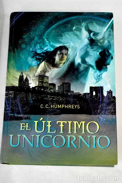 Libros: El &uacute;ltimo unicornio: Humphreys, C. C..- Humphreys, C. C.