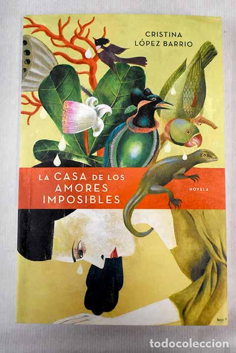 Libros: La casa de los amores imposibles.- L&oacute;pez Barrio, Cristina