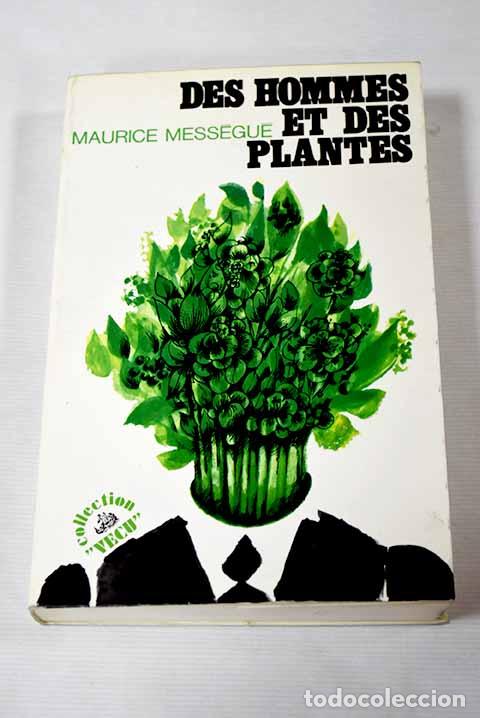 Libros: Des hommes et des plantes.- Messegue, Maurice