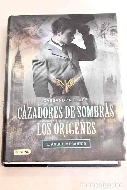 Libros: &Aacute;ngel mec&aacute;nico: Clare, Cassandra.- Clare, Cassandra