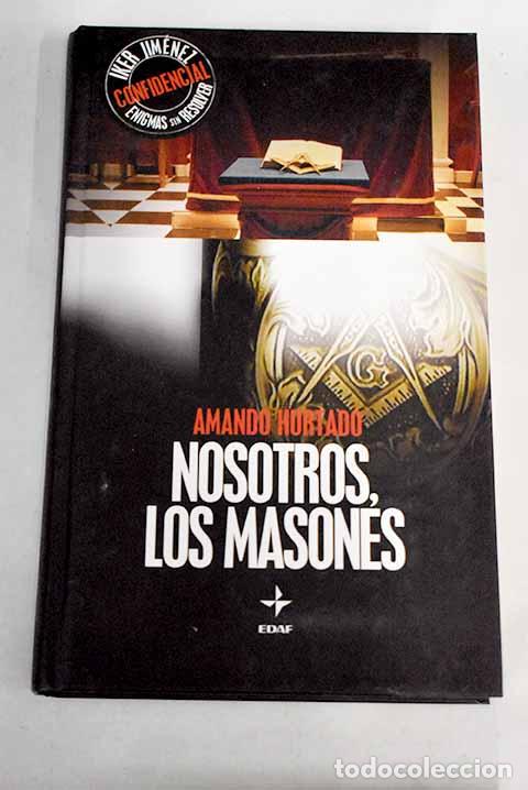 Libros: Nosotros, los masones.- Hurtado, Amando