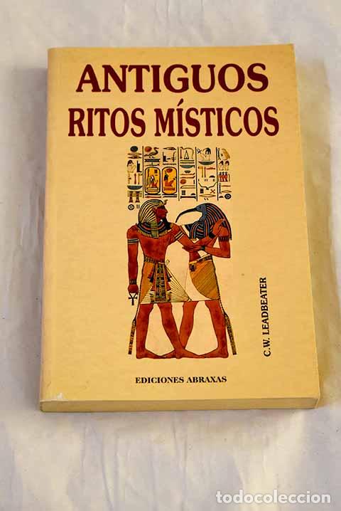 Libros: Antiguos ritos m&iacute;sticos.- Leadbeater, C. W.