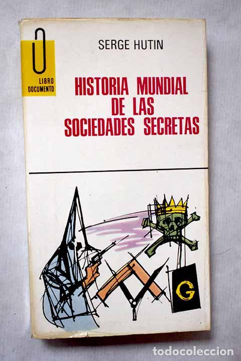 Libros: Historia mundial de las sociedades secretas.- Hutin, Serge