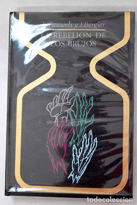 Libros: La rebeli&oacute;n de los brujos.- Pauwels, Louis