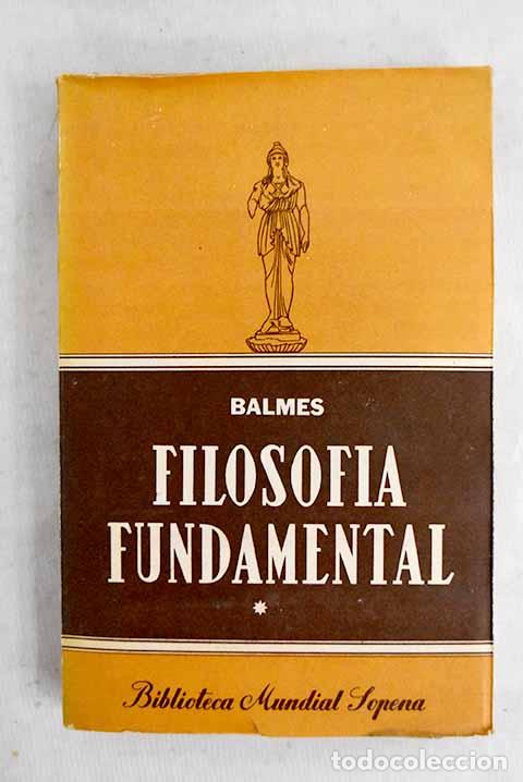 Livres: Filosof&iacute;a fundamental.- Balmes, Jaime