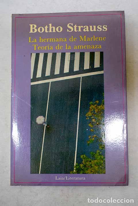 Libri di seconda mano: La hermana de Marlene ; Teor&iacute;a de la amenaza.- Strauss, Botho