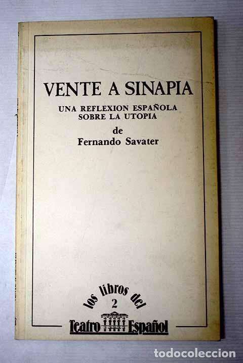 Libri di seconda mano: Vente a Sinapia: una reflexi&oacute;n espa&ntilde;ola sobre la utop&iacute;a.- Savater, Fernando
