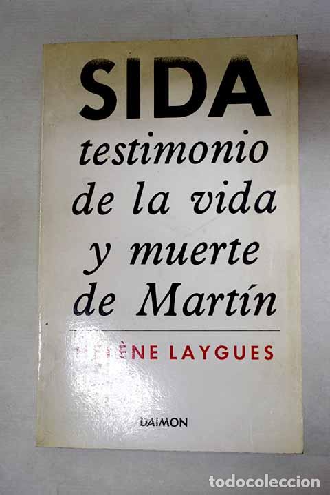 Libri di seconda mano: Sida: testimonio de la vida y muerte de Mart&iacute;n.- Laygues, H&eacute;lene