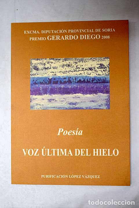 Libri di seconda mano: Voz &uacute;ltima del hielo.- L&oacute;pez V&aacute;zquez, Purificaci&oacute;n